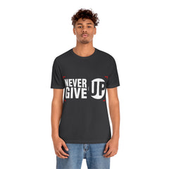 Never Give Up Unisex Jersey Short Sleeve Tee