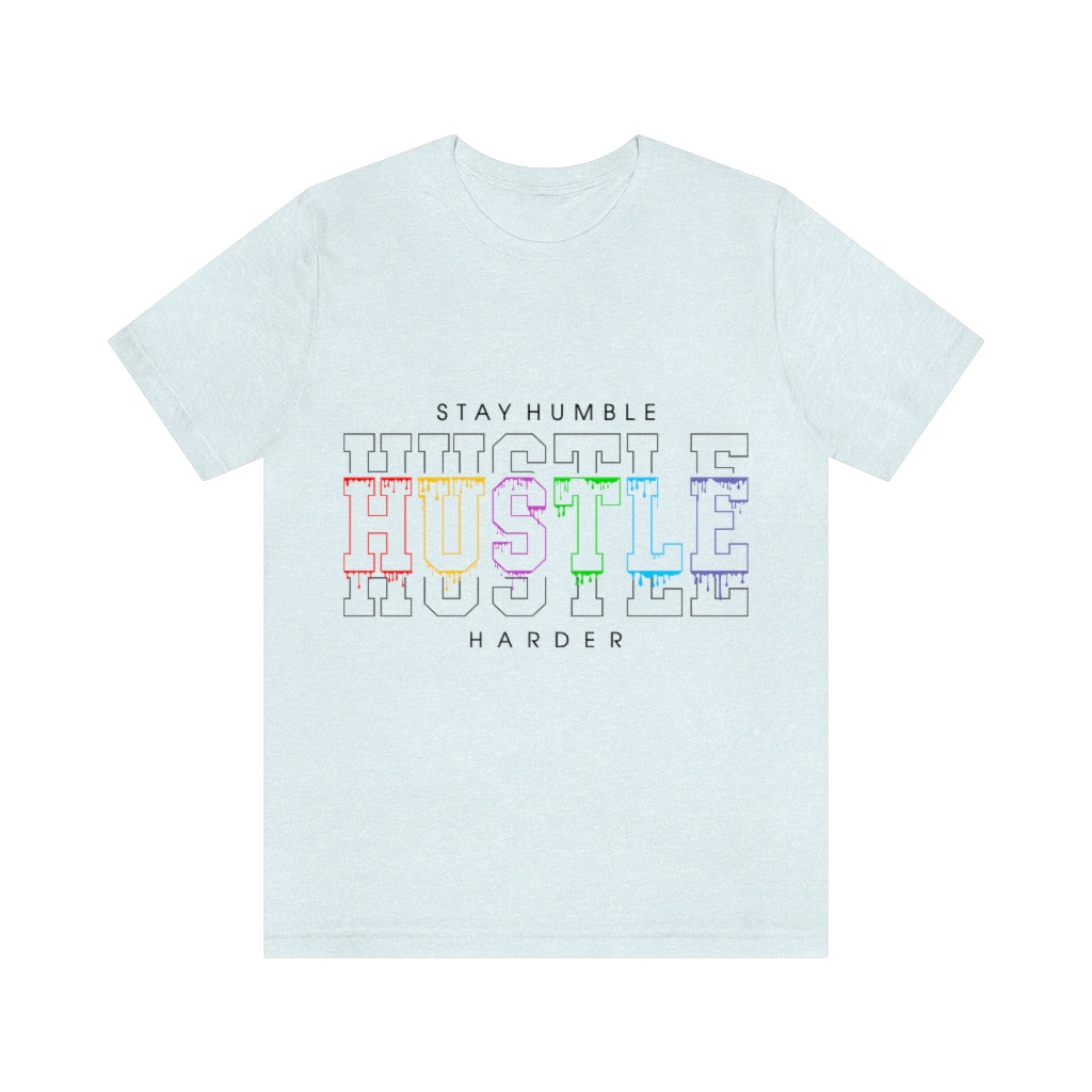 Hustle Harder Unisex Jersey Short Sleeve Tee