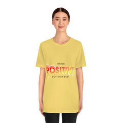 Think Positive Unisex Jersey Short Sleeve Tee