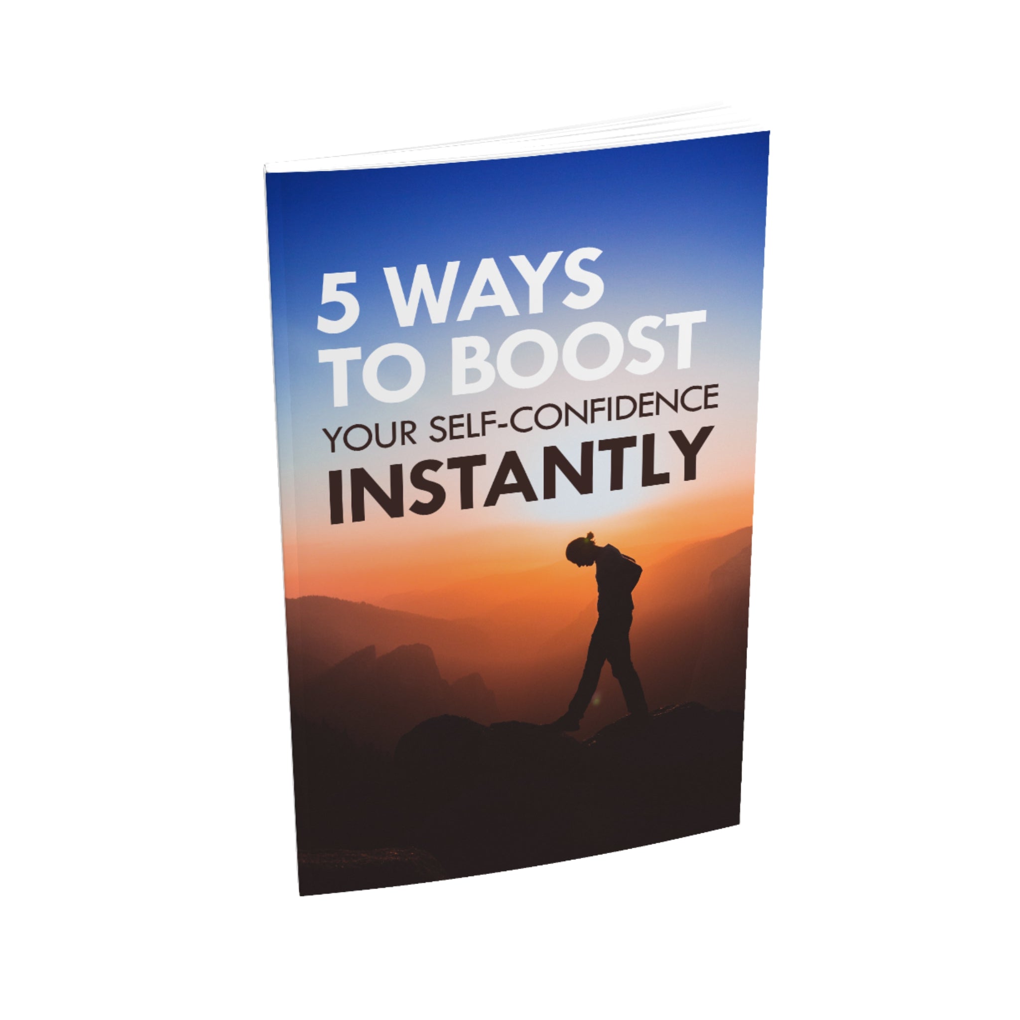 5 Ways To Boost Your Self-Confidence Instantly Ebook