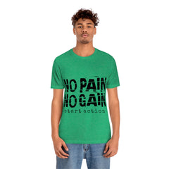 No Pain No Gain Unisex Jersey Short Sleeve Tee