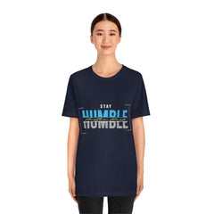 Stay Humble Unisex Jersey Short Sleeve Tee