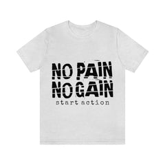 No Pain No Gain Unisex Jersey Short Sleeve Tee