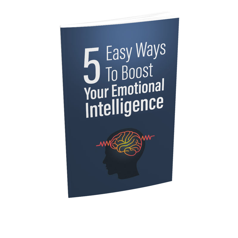 5 Easy Ways To Boost Your Emotional Intelligence Ebook