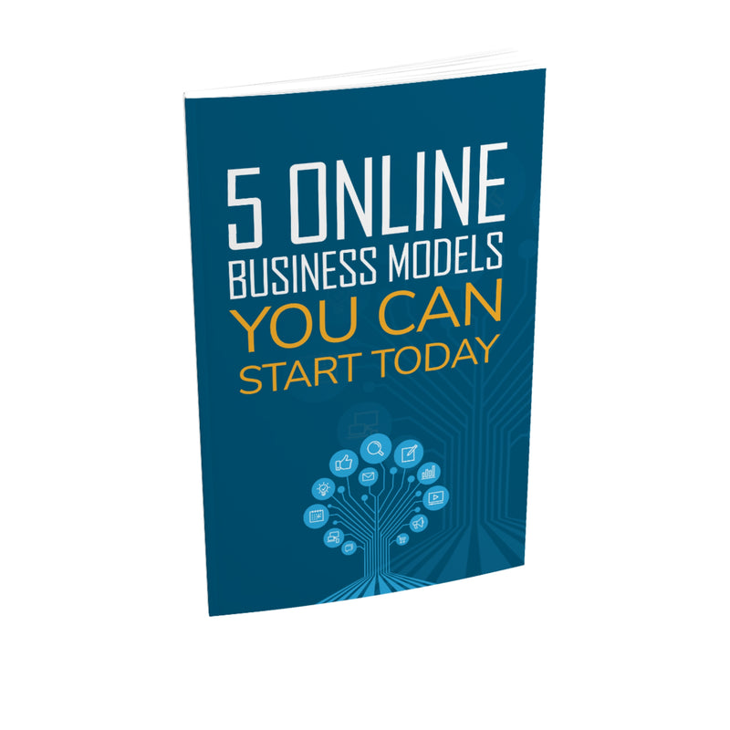 5 Online Business Models You Can Start Today Ebook