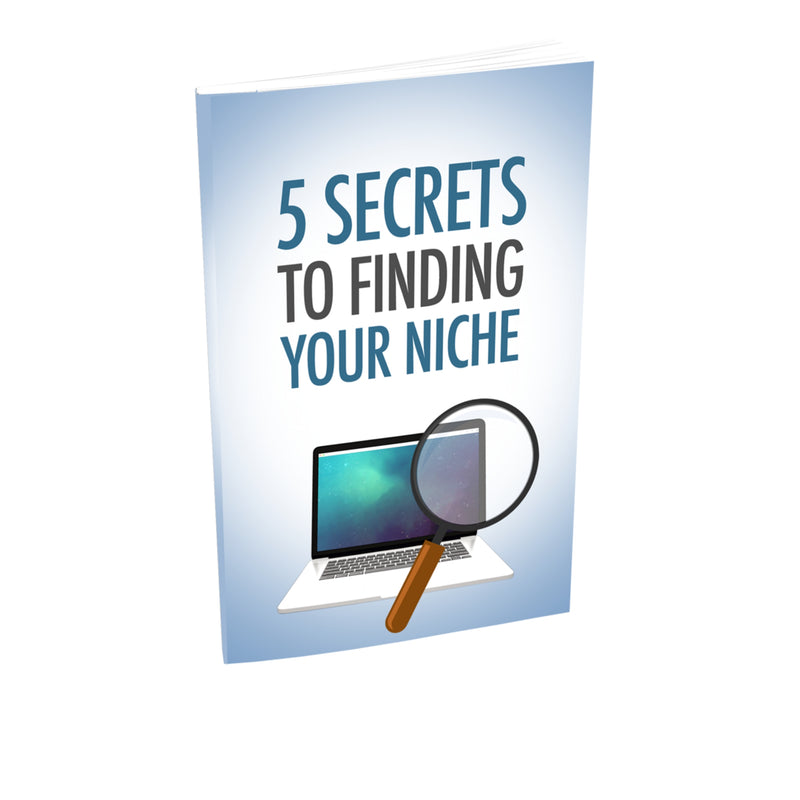 5 Secrets To Finding Your Niche Ebook