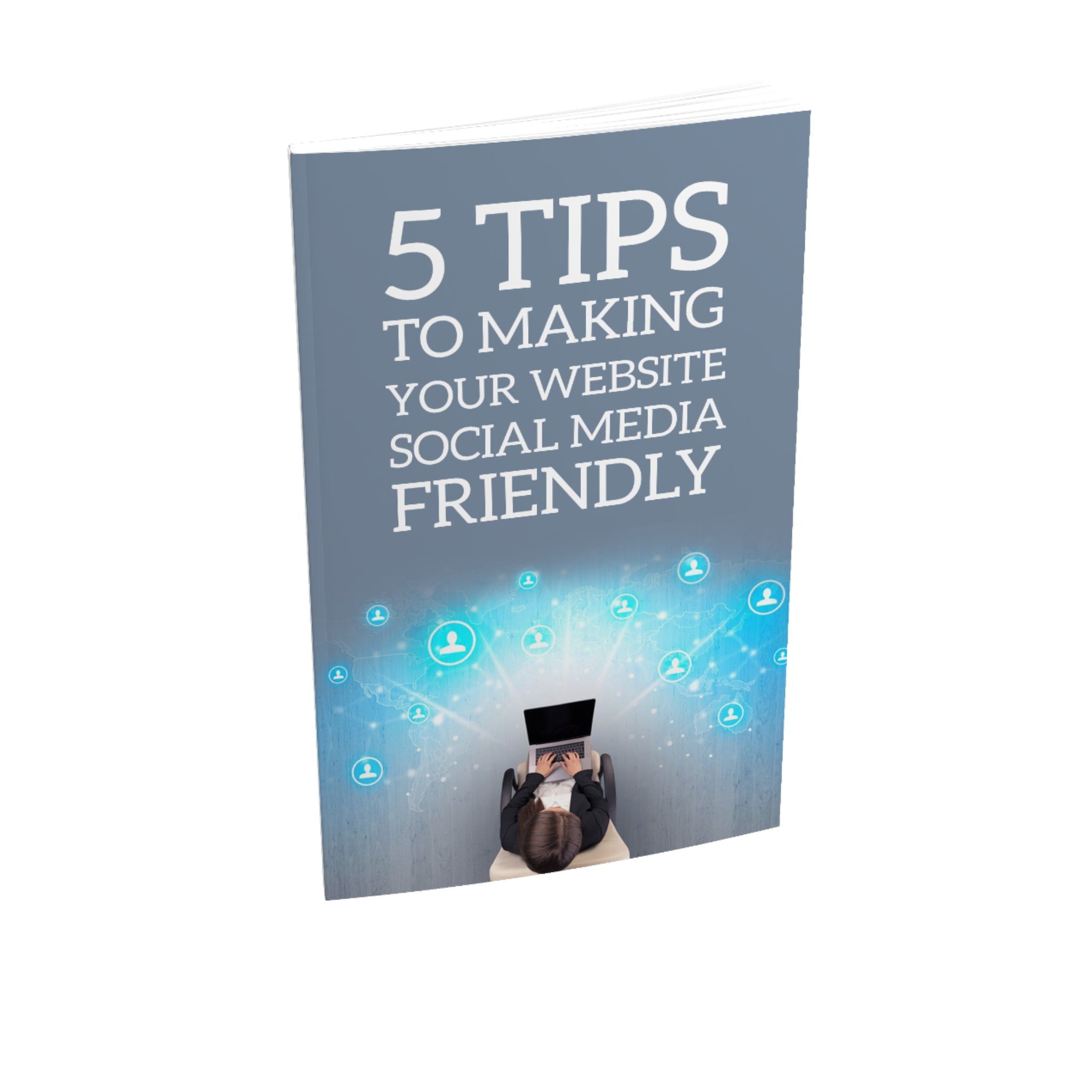 5 Tips To Making Your Website Social Media Friendly Ebook