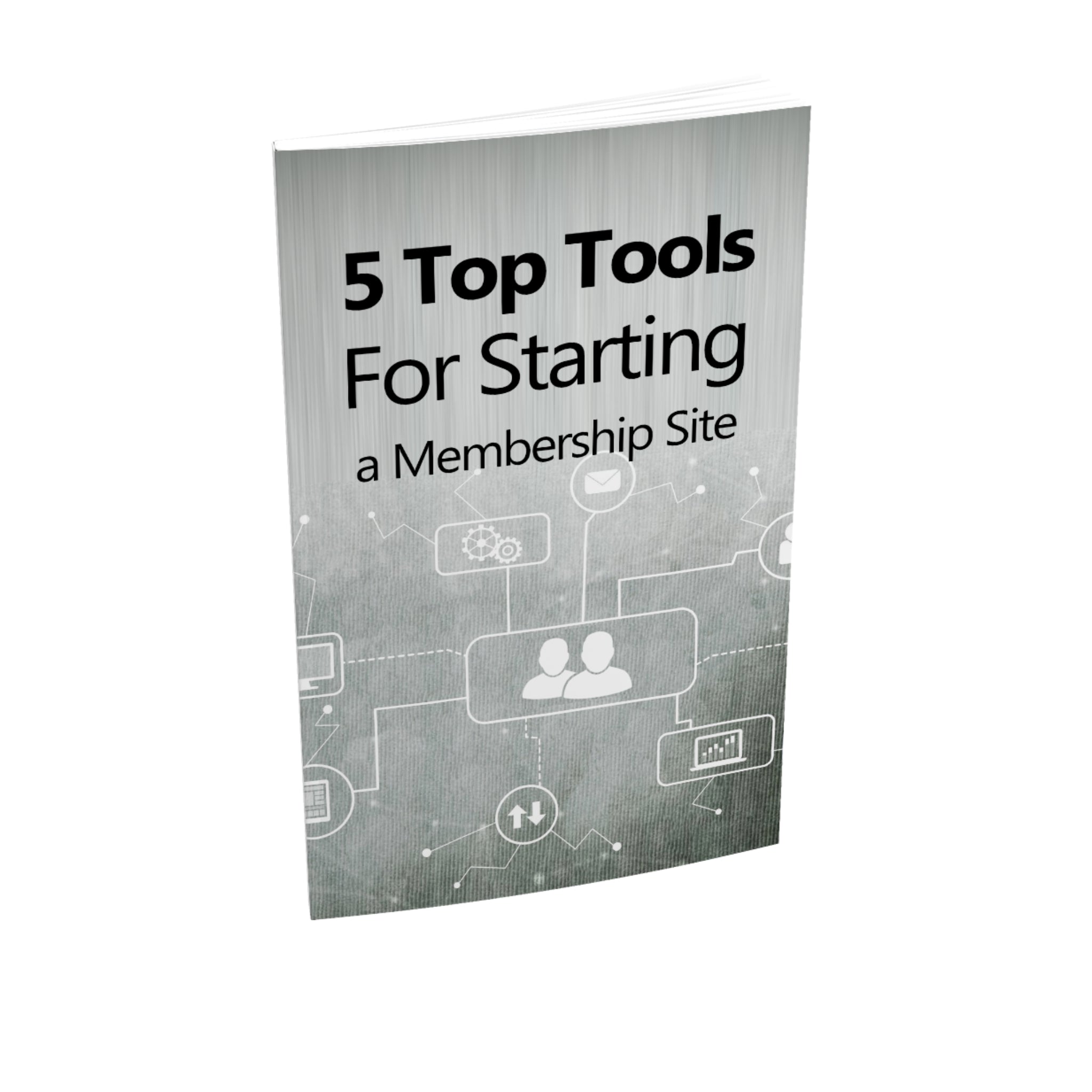 5 Top Tools For Starting a Membership Site Ebook
