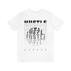 Hustle Harder Unisex Jersey Short Sleeve Tee