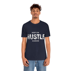 Keep On Hustle Unisex Jersey Short Sleeve Tee