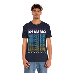 Dream Big Unisex Jersey Short Sleeve Tee