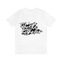 Hustle Harder Unisex Jersey Short Sleeve Tee