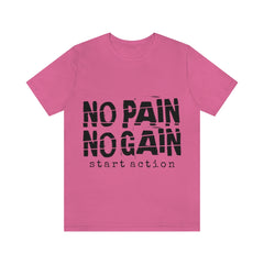 No Pain No Gain Unisex Jersey Short Sleeve Tee
