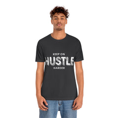 Keep On Hustle Unisex Jersey Short Sleeve Tee