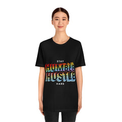 Stay Humble Unisex Jersey Short Sleeve Tee