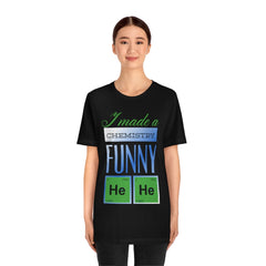 Chemistry Funny Unisex Jersey Short Sleeve Tee