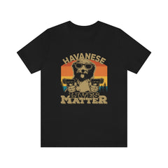 Havanese Lives Matter Unisex Jersey Short Sleeve Tee