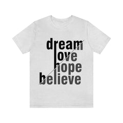 Dream Unisex Jersey Short Sleeve Tee