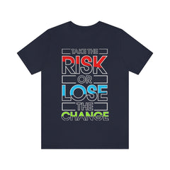 Take The Risk Unisex Jersey Short Sleeve Tee