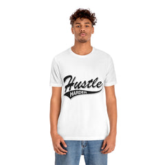 Hustle Harder Unisex Jersey Short Sleeve Tee