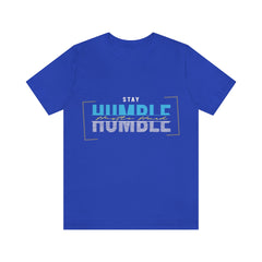 Stay Humble Unisex Jersey Short Sleeve Tee