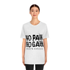 No Pain No Gain Unisex Jersey Short Sleeve Tee