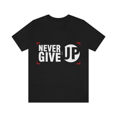 Never Give Up Unisex Jersey Short Sleeve Tee