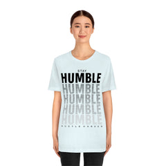 Stay Humble Unisex Jersey Short Sleeve Tee