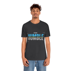 Stay Humble Unisex Jersey Short Sleeve Tee