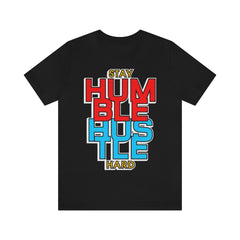 Stay Humble Unisex Jersey Short Sleeve Tee