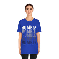 Stay Humble Unisex Jersey Short Sleeve Tee