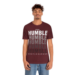 Stay Humble Unisex Jersey Short Sleeve Tee