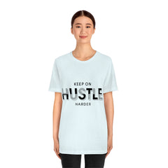 Keep On Hustle Unisex Jersey Short Sleeve Tee