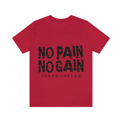 No Pain No Gain Unisex Jersey Short Sleeve Tee