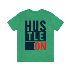 Hustle On Unisex Jersey Short Sleeve Tee