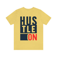 Hustle On Unisex Jersey Short Sleeve Tee