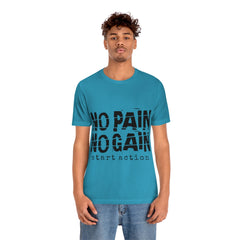 No Pain No Gain Unisex Jersey Short Sleeve Tee