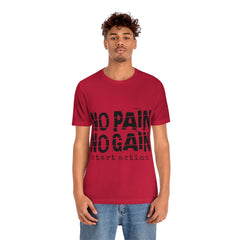No Pain No Gain Unisex Jersey Short Sleeve Tee