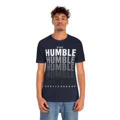 Stay Humble Unisex Jersey Short Sleeve Tee