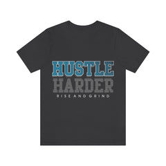 Hustle Harder Unisex Jersey Short Sleeve Tee
