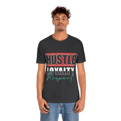 Hustle Loyalty Unisex Jersey Short Sleeve Tee