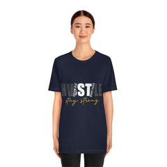 Stay Strong Unisex Jersey Short Sleeve Tee