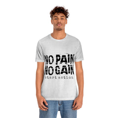 No Pain No Gain Unisex Jersey Short Sleeve Tee