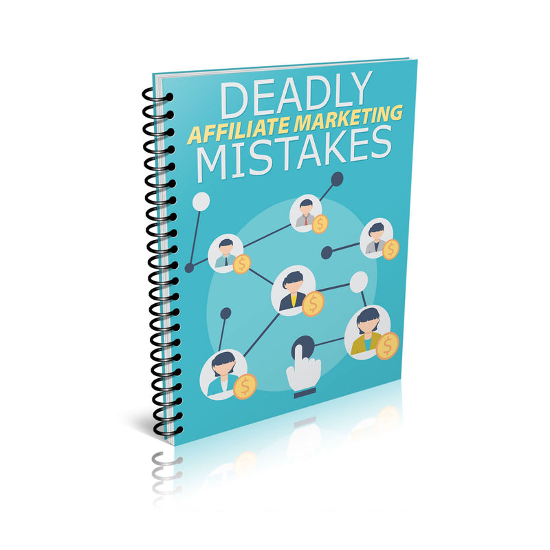 Deadly Affiliate Marketing Mistakes Ebook