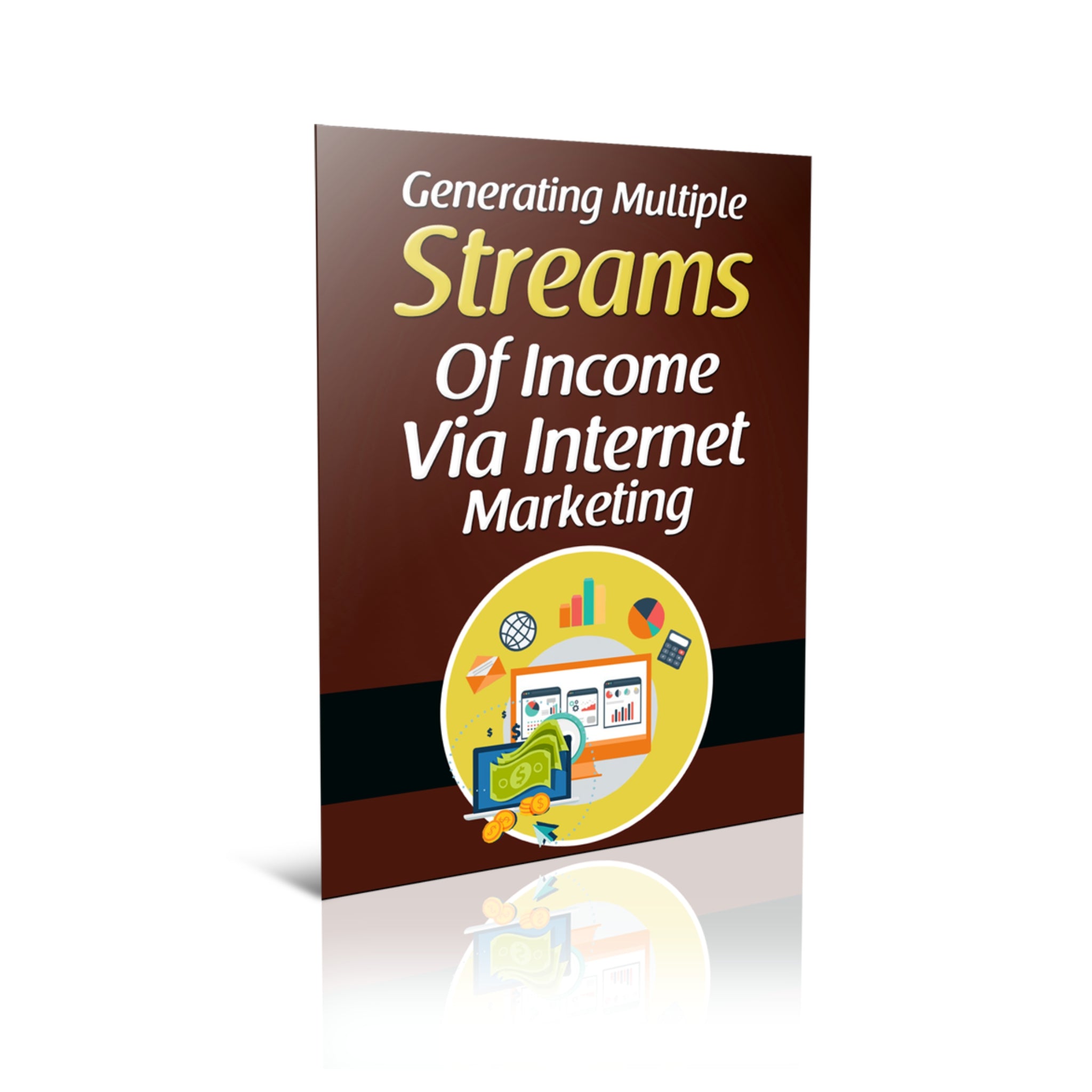 Generate Multiple Streams Of Income Via Internet Marketing Ebook