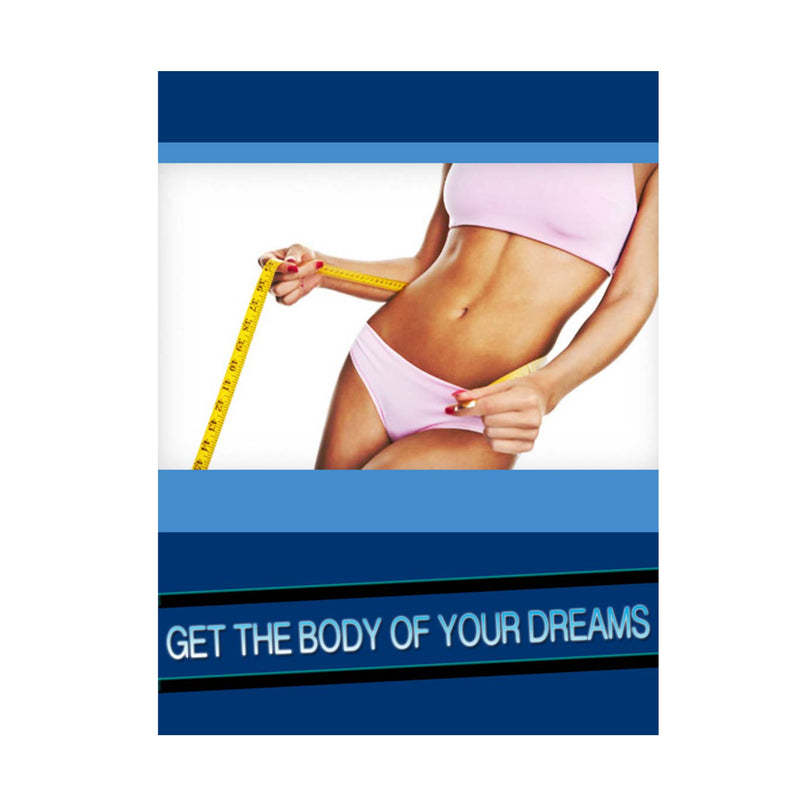 Get The Body Of Your Dreams Ebook