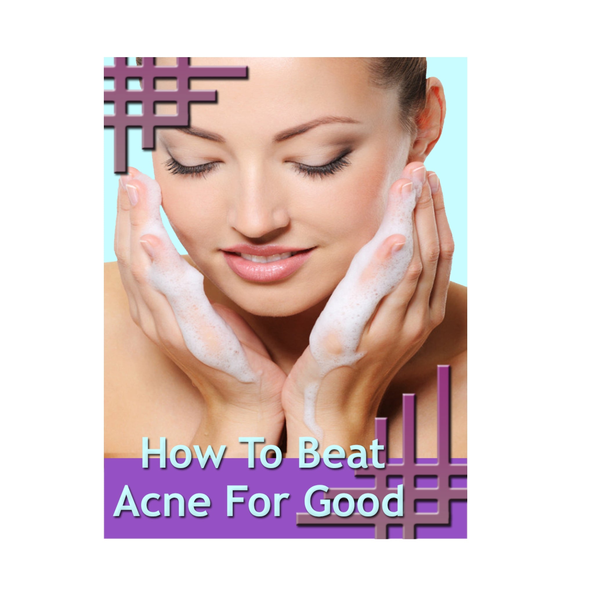 How To Beat Acne For Good Ebook