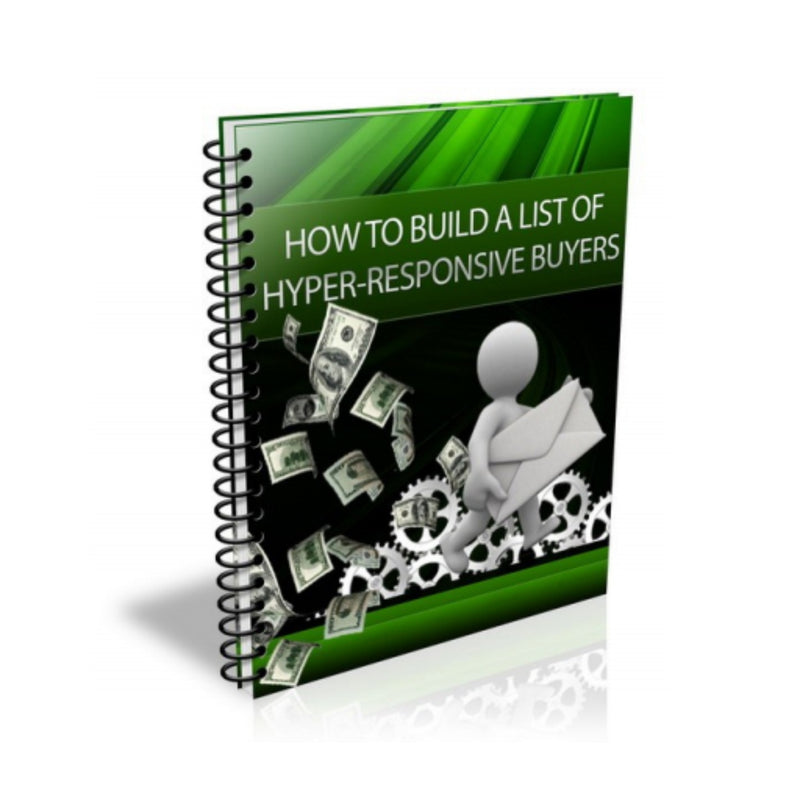 How To Build A List Of Hyper Responsive Buyers Ebook