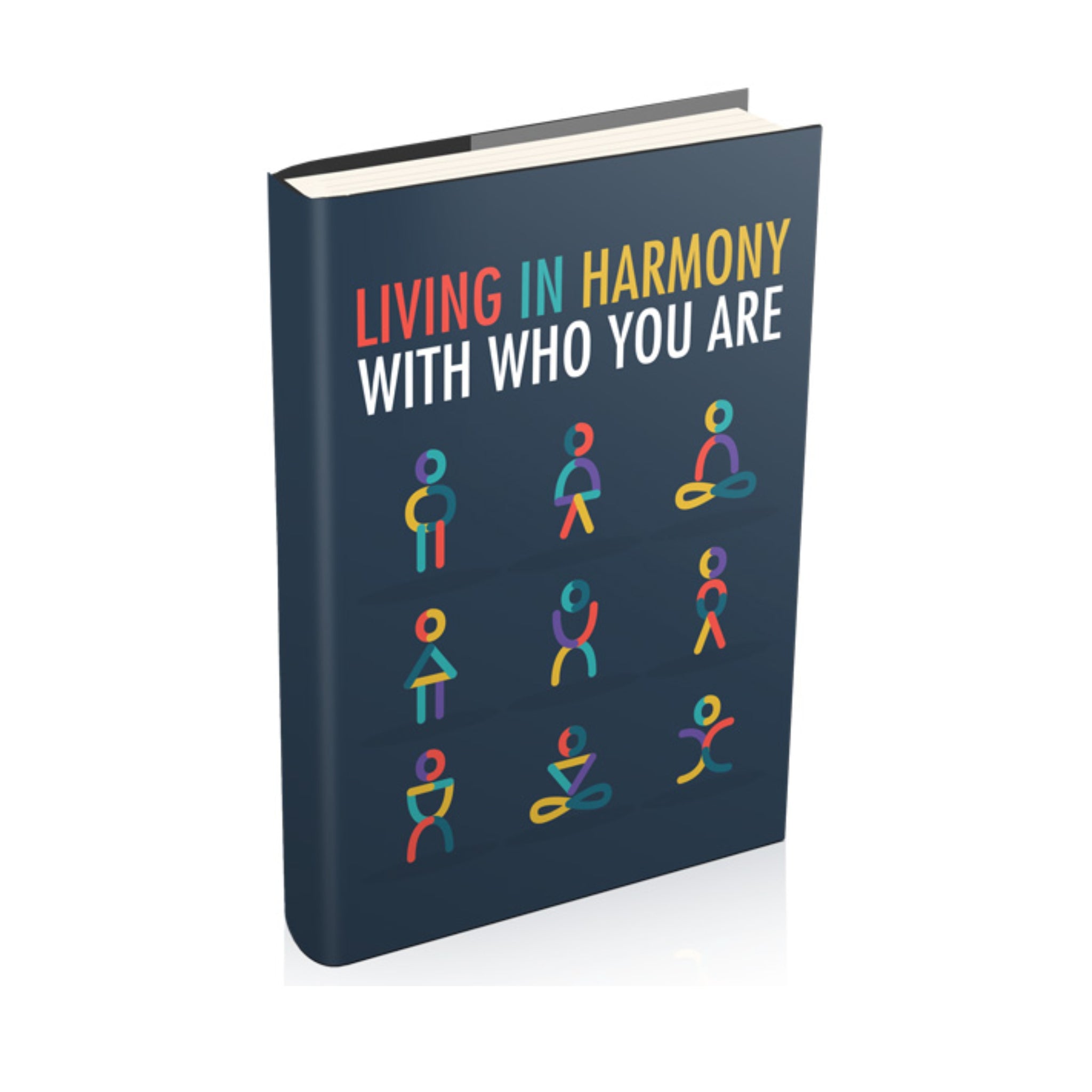 Living In Harmony With Who You Are Ebook