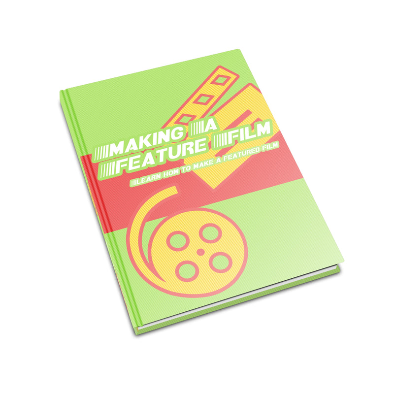 Making A Feature Film Ebook
